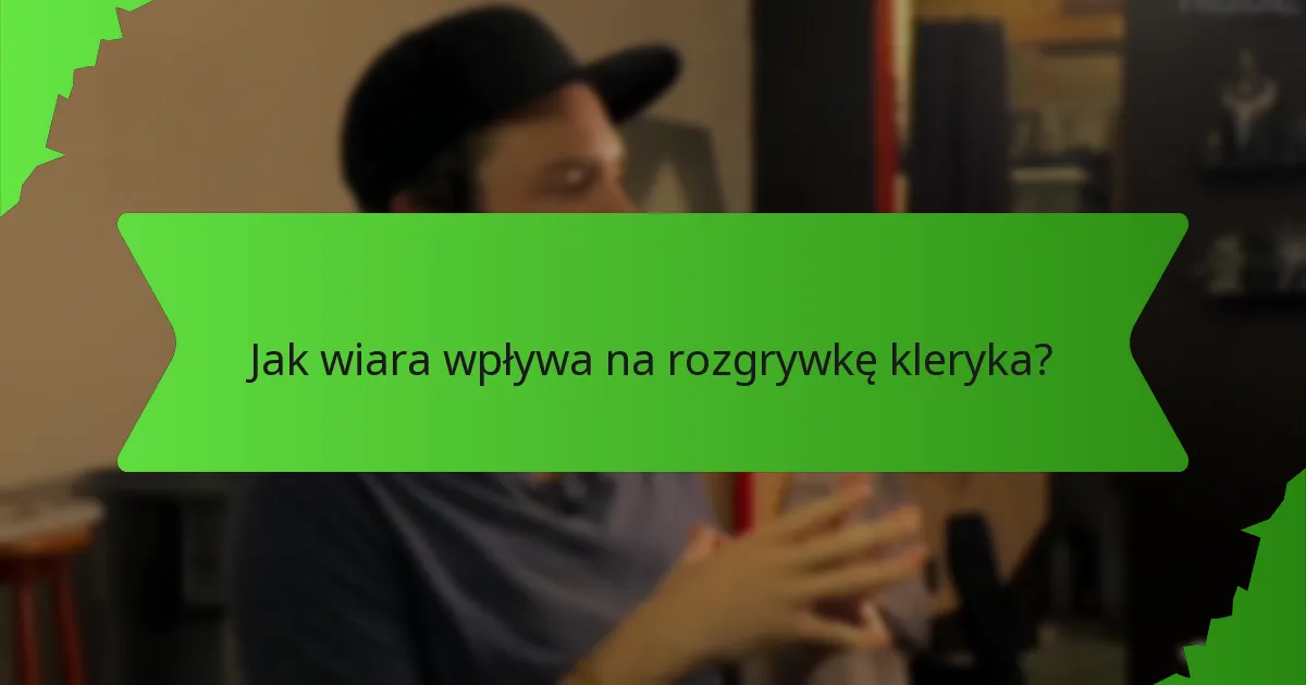 Jak działają zdolności uzdrawiające kleryków?