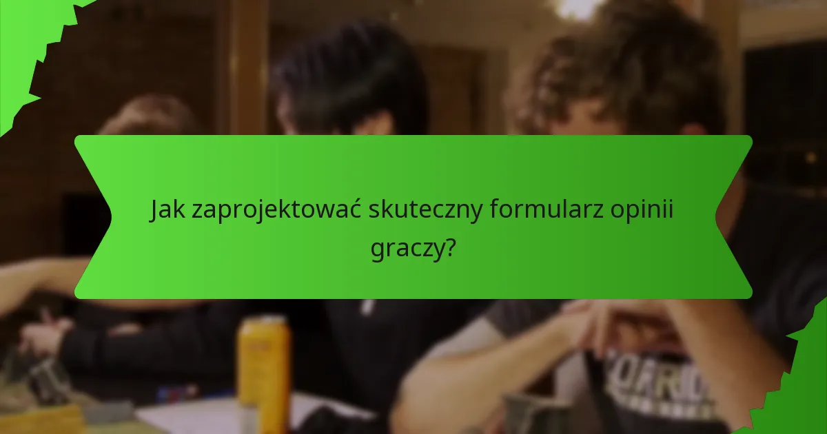 Jak mogę wdrożyć formularz opinii graczy w mojej platformie gier?