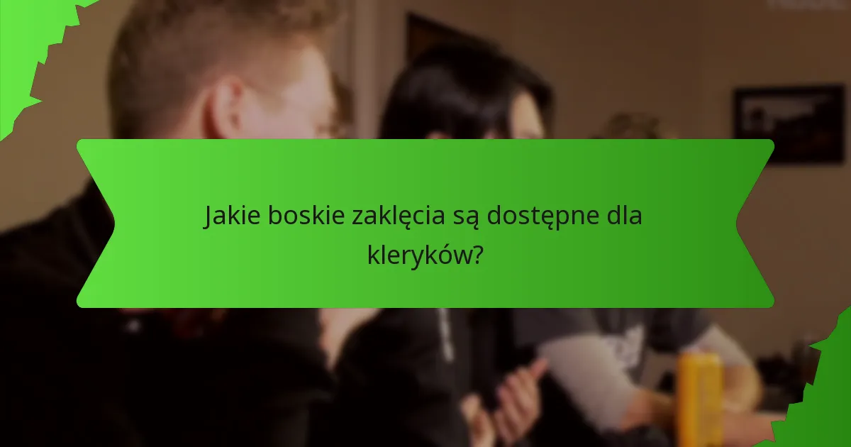 Jak wiara wpływa na rozgrywkę kleryka?