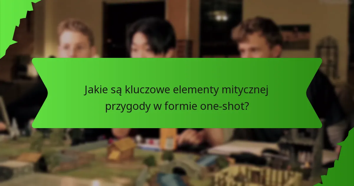 Które systemy RPG są najlepsze dla mitycznych przygód w formie one-shot?