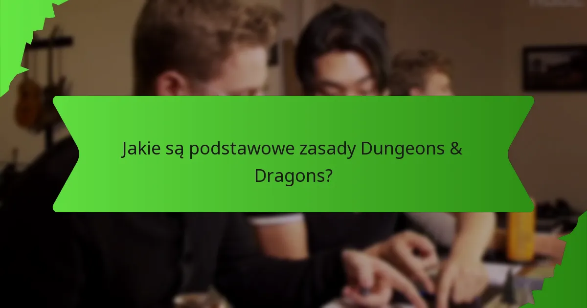 Jakie są typowe scenariusze w rozgrywce Dungeons & Dragons?
